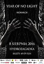 YEAR of NO LIGHT / Monarch / 8.08.2016 / Hydrozagadka / Warszawa