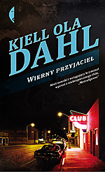 Kjell Ola Dahl, Wierny przyjaciel, Ze Strachem, Czarne, Wydawnictwo Czarne, kryminał, sensacja