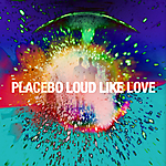 Placebo, Too Many Friends, rock, Loud Like Love, Brett Easton Ellis