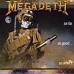 Megadeth, So Far, So Good... So What!, thrash metal, David Ellefson, Peace Sells... But Who's Buying?, Dave Mustaine, Metallica, Gar Samuelson, Chris Poland, Jeff Young, Chuck Behler, Sex Pistols