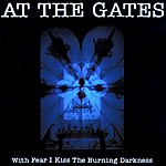 At The Gates, With Fear I Kiss The Burning Darkness, Tomas Lindberg, Dismember, The Red In The Sky Is Ours, Matti Kärki, Discharge, Sunlight Studio, Loud Out Records