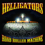 Road Roller Machine, Helligators, rock and roll, Motörhead, southern rock, rocka, Metallica, metal