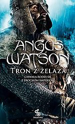 Angus Watson, Tron z Żelaza, fantasy, Fabryka Słów