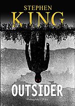 Stephen King, Outsider, fantastyka, horror, thriller, Prószyński i S-ka