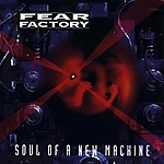 Fear Factory, Raymond Herrera, Dino Cazares, Burton C. Bell, death metal, grindcore, industrial metal, Soul Of A New Machine, Napalm Death, noise, ambient, cyber metal