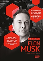 Elon Musk. Co naprawdę myśli, Maciej Gablankowski, Elon Musk, Tesla, Spacex, biografia, wspomnienia, Znak, Wydawnictwo Znak