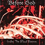 Under The Blood Banner, Before God, Wolves Amongst The Sheep, Bound For Glory, B.F.G. Productions, Endzeit Klänge,  Strong Survive Records, pagan metal, thrash metal, death metal, oi, Bathory, Quorthon