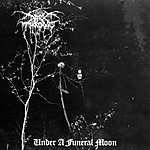 black metal, A Blaze In The Northern Sky, Darkthrone, Under A Funeral Moon