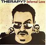 therapy, infernal love, andy cairns, grunge, punk rock, rock, hard rock, music
