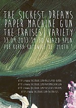 The Sickest Dream / Paper Machine Gun / The Fraises / Variety