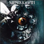 Meshuggah, I Meshuggah, I