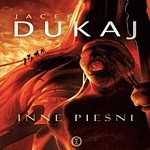 Jacek Dukaj, Inne Pieśni, literatura, Wydawnictwo Literackie, Science Fiction, Fantastyka Jacek Dukaj, Inne Pieśni, literatura, Wydawnictwo Literackie, Science Fiction, Fantastyka