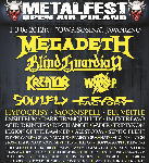 Metalfest, Megadeth, Blind Guardian, Hypocrisy, Moonspell, Legion of The Damned, Triptykon, Alestorm, Skull Fist, Kreator, Vader, Powerwolf, Grand Magus, Septic Flesh, Virgin Snatch, Nexus Inferis, Huntress, W.A.S.P. , Fear Factory, Ensiferum, In Extremo,