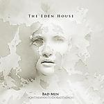 The Eden House, Bad Men (OnTheirWayToDoBadThings), Half Life, Jungle Records