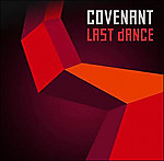 Covenant, Last Dance, futurepop, synth pop, EBM Covenant, Last Dance, futurepop, synth pop, EBM