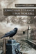 Susanna Clarke, Jonathan Strange i Pan Norrell, Mag, Wydawnictwo Mag, fantasy, powieść historyczna, powieść gotycka, Uczta Wyobraźni