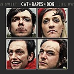 Cat Rapes Dog, Life Was Sweet, electropunk, EBM, heavy metal, Artoffact Records