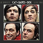 Cat Rapes Dog, Life Was Sweet, electropunk, EBM, heavy metal, Artoffact Records Cat Rapes Dog, Life Was Sweet, electropunk, EBM, heavy metal, Artoffact Records