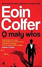 Eoin Colfer, O mały włos, thriller, sensacja, kryminał, Wydawnictwo W.A.B., W.A.B.