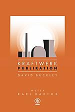 David Buckley, Kraftwerk Publikation, biografia, Kraftwerk, Rebis, Wydawnictwo Rebis David Buckley, Kraftwerk Publikation, biografia, Kraftwerk, Rebis, Wydawnictwo Rebis