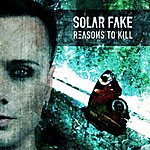 Solar Fake, Reasons to kill, electro pop, electro, Sven Friedrich, Zeraphine, Dreadful Shadows, Synthetic Symphony