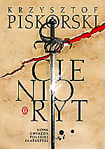 Krzysztof Piskorski, Cienioryt, Wydawnictwo Literackie, Literackie, fantasy, fantastyka, powieść przygodowa