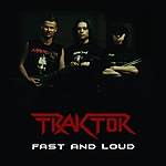 Traktor - Fast And Loud