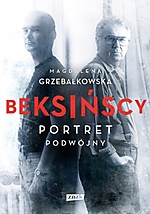 Magdalena Grzebałkowska, Beksińscy. Portret podwójny, Znak, wydawnictwo Znak, Zdzisław Beksiński, Tomasz Beksiński Magdalena Grzebałkowska, Beksińscy. Portret podwójny, Znak, wydawnictwo Znak, Zdzisław Beksiński, Tomasz Beksiński
