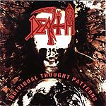 Individual Thought Patterns, Chuch Schuldiner, Mantas, death metal, Death, Human, Steve DiGiorgio, Cynic, Glene Hoglan, Dark Angel, Andy LaRoque, King Diamond Individual Thought Patterns, Chuch Schuldiner, Mantas, death metal, Death, Human, Steve DiGiorgio, Cynic, Glene Hoglan, Dark Angel, Andy LaRoque, King Diamond