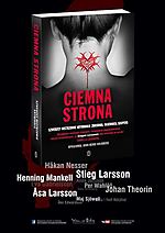 Ciemna strona Szwedzcy mistrzowie kryminału. Zbrodnia, tajemnica, suspens, Stieg Larsson, Åsa Larsson, kryminał, thriller, horror, sensacja, groza, science fiction, Wydawnictwo Literackie Ciemna strona Szwedzcy mistrzowie kryminału. Zbrodnia, tajemnica, suspens, Stieg Larsson, Åsa Larsson, kryminał, thriller, horror, sensacja, groza, science fiction, Wydawnictwo Literackie