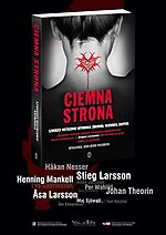 Ciemna strona Szwedzcy mistrzowie kryminału. Zbrodnia, tajemnica, suspens, Stieg Larsson, Åsa Larsson, kryminał, thriller, horror, sensacja, groza, science fiction, Wydawnictwo Literackie