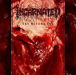 Incarnated, Try Before Die brutal death metal, gore, death metal, Pleasure Of Consumtion, Pierścień, Selfmadegod Records, Clouds, grindcore, Tiamat Incarnated, Try Before Die brutal death metal, gore, death metal, Pleasure Of Consumtion, Pierścień, Selfmadegod Records, Clouds, grindcore, Tiamat