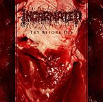 Incarnated, Try Before Die brutal death metal, gore, death metal, Pleasure Of Consumtion, Pierścień, Selfmadegod Records, Clouds, grindcore, Tiamat