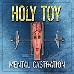 Holy Toy, Mental Castration, rock, alternative rock