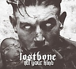 Lostbone, Not Your Kind, gore grind, grindcore, Napalm Death, metalcore, Titus, Acid Drinkers, Barton, Lipa, Tomasz Lipiński, Michał Kostrzyński, Made Of Hate, Antyradio, Łukasz Pach, Vedonist, John Lennon, Kosa, Daron, Frontside, Przemek Łucyan