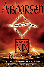 Garth Nix, Wydawnictwo Literackie, fantasy, fantastyka, Sabriel, Lirael, Abhorsen, Clariel