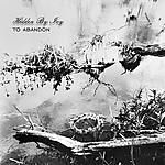 Hidden By Ivy, To abandon, rock, art pop Hidden By Ivy, To abandon, rock, art pop