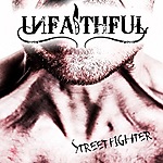 Unfaithful, Streetfighter, Sammy Kela, Jimi Lexe, metal, groove metal, hardrock, rock and roll, hardcore