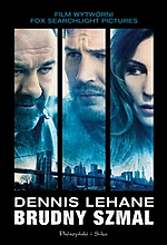 Dennis Lehane, Brudny szmal, kryminał, sensacja, Prószyński i S-ka Dennis Lehane, Brudny szmal, kryminał, sensacja, Prószyński i S-ka