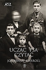 Jonathan Carroll, Ucząc psa czytać, Rebis, Wydawnictwo Rebis Jonathan Carroll, Ucząc psa czytać, Rebis, Wydawnictwo Rebis