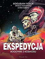 Alfred Górny, Arnold Mostowicz, Bogusław Polch, Ekspedycja. Bogowie z kosmosu, komiks, science fiction, fantasy Alfred Górny, Arnold Mostowicz, Bogusław Polch, Ekspedycja. Bogowie z kosmosu, komiks, science fiction, fantasy
