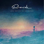 Riverside, rock, progressive rock, Love, Fear and the Time Machine