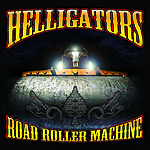 Road Roller Machine, Helligators, rock and roll, Motörhead, southern rock, rocka, Metallica, metal Road Roller Machine, Helligators, rock and roll, Motörhead, southern rock, rocka, Metallica, metal