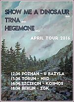 Show Me A Dinosaur, Trna, Hegemone, post metal, shoegaze, blackened post rock, ambient, post rock Show Me A Dinosaur, Trna, Hegemone, post metal, shoegaze, blackened post rock, ambient, post rock