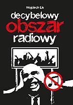 Wojciech Lis, Decybelowy obszar radiowy, rock, reportaż, wywiad