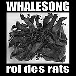 Whalesong, Roi des Rats, industrial metal, no wave, experimental Whalesong, Roi des Rats, industrial metal, no wave, experimental