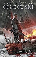 Michał Gołkowski, Moskal, Fabryka Słów, fantastyka Michał Gołkowski, Moskal, Fabryka Słów, fantastyka
