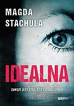 Magda Stachula, Idealna, thriller, sensacja, kryminał, Znak, Wydawnictwo Znak
