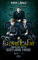 Anna Lange, Clovis LaFay. Magiczne akta Scotland Yardu, SQN, Wydawnictwo Sine Qua Non, fantastyka, fantasy Anna Lange, Clovis LaFay. Magiczne akta Scotland Yardu, SQN, Wydawnictwo Sine Qua Non, fantastyka, fantasy