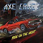 Axe Crazy, Ride on the Night, hard rock, heavy metal Axe Crazy, Ride on the Night, hard rock, heavy metal